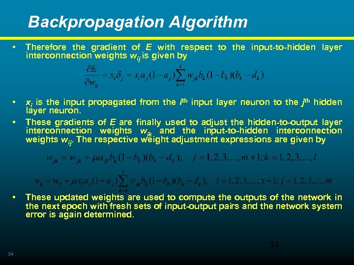 Backpropagation Algorithm • Therefore the gradient of E with respect to the input-to-hidden layer