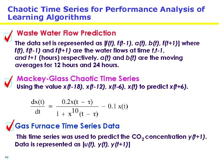 Chaotic Time Series for Performance Analysis of Learning Algorithms Waste Water Flow Prediction The