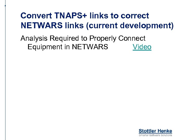 Convert TNAPS+ links to correct NETWARS links (current development) Analysis Required to Properly Connect