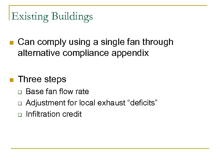 Existing Buildings n Can comply using a single fan through alternative compliance appendix n