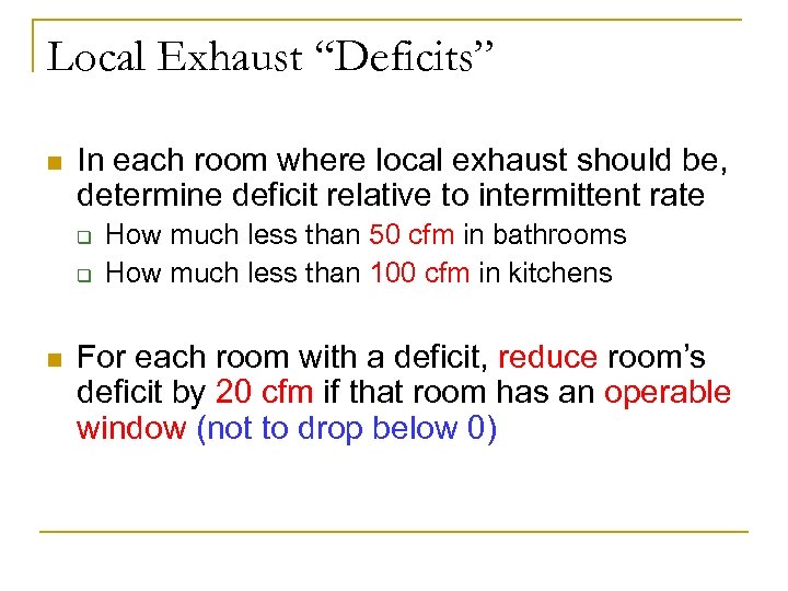 Local Exhaust “Deficits” n In each room where local exhaust should be, determine deficit