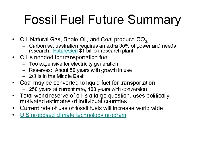 Fossil Fuel Future Summary • Oil, Natural Gas, Shale Oil, and Coal produce CO