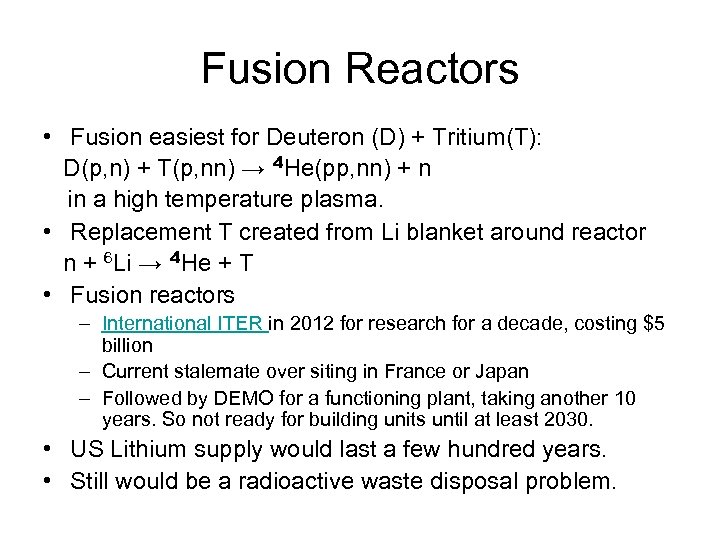 Fusion Reactors • Fusion easiest for Deuteron (D) + Tritium(T): D(p, n) + T(p,