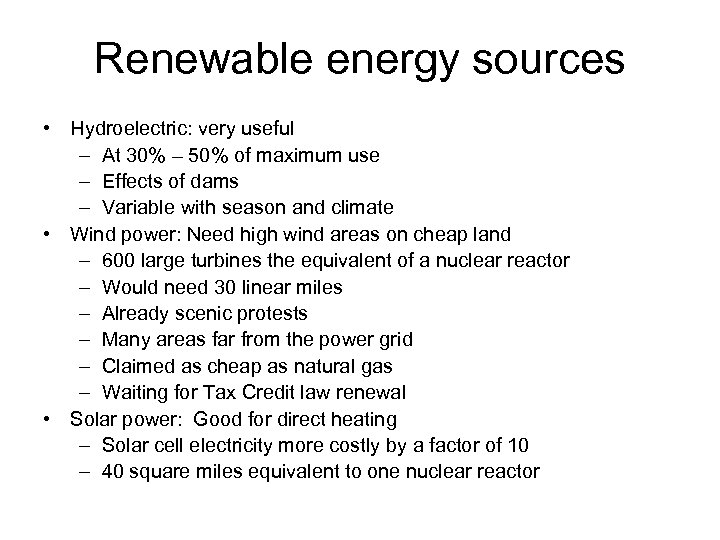 Renewable energy sources • Hydroelectric: very useful – At 30% – 50% of maximum