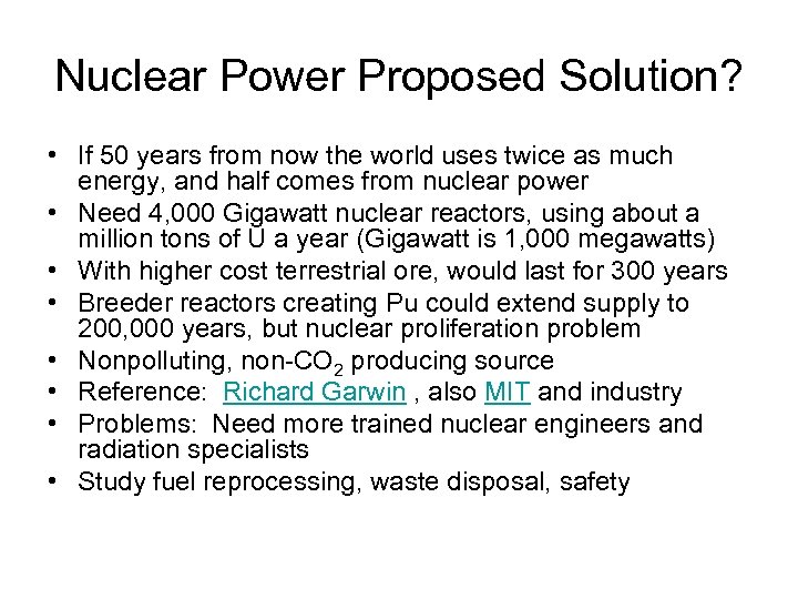 Nuclear Power Proposed Solution? • If 50 years from now the world uses twice