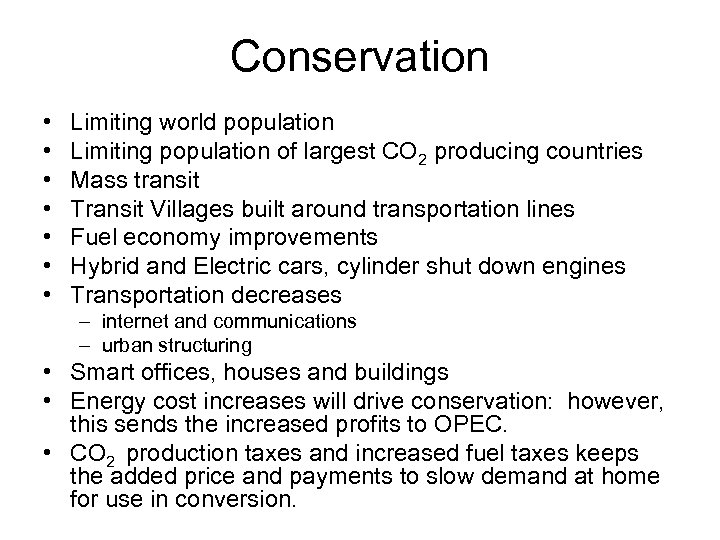 Conservation • • Limiting world population Limiting population of largest CO 2 producing countries