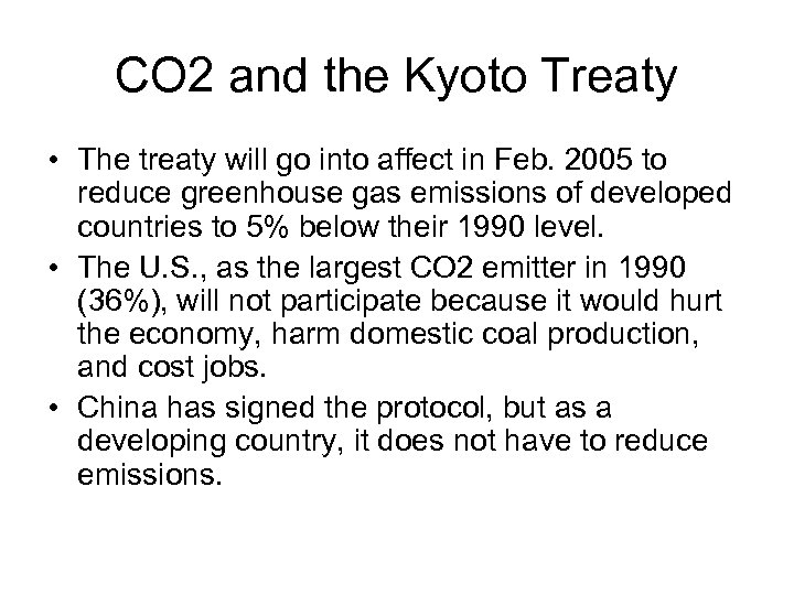 CO 2 and the Kyoto Treaty • The treaty will go into affect in