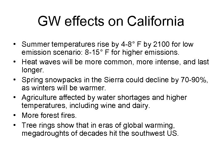 GW effects on California • Summer temperatures rise by 4 -8° F by 2100