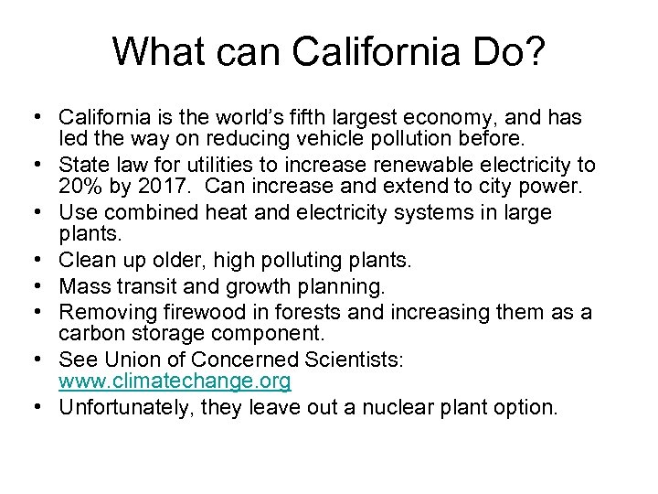 What can California Do? • California is the world’s fifth largest economy, and has