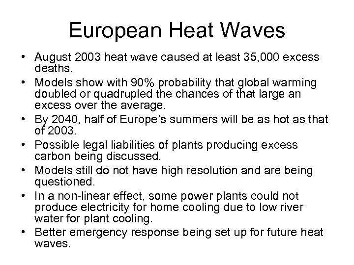 European Heat Waves • August 2003 heat wave caused at least 35, 000 excess