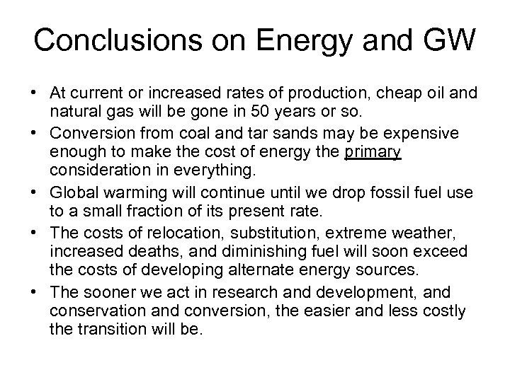 Conclusions on Energy and GW • At current or increased rates of production, cheap