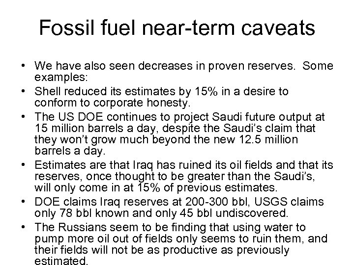 Fossil fuel near-term caveats • We have also seen decreases in proven reserves. Some