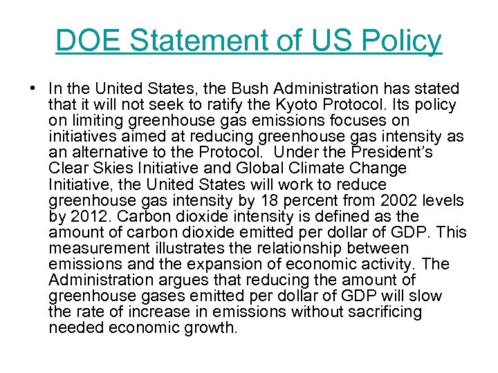 DOE Statement of US Policy • In the United States, the Bush Administration has