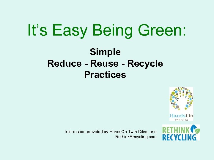 It S Easy Being Green Simple Reduce — Reuse