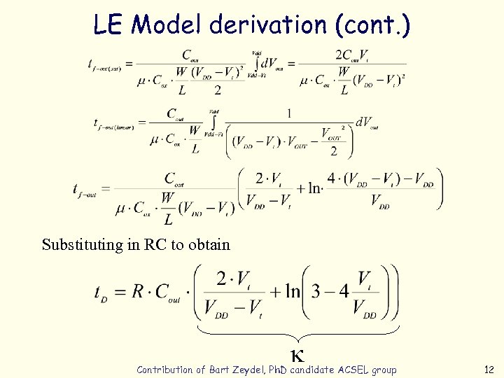 LE Model derivation (cont. ) Substituting in RC to obtain k Contribution of Bart