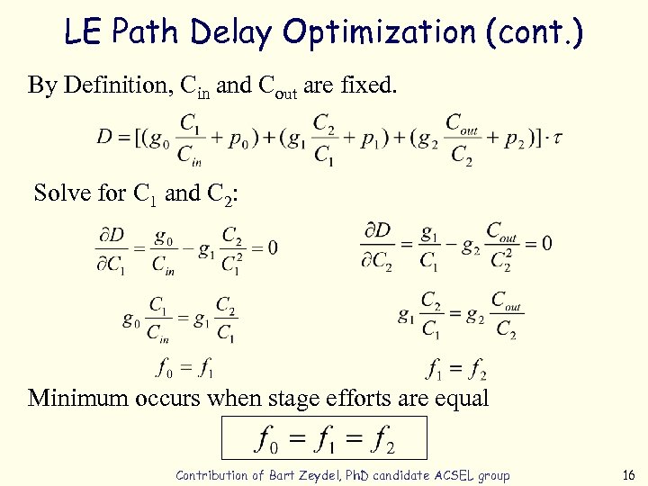 LE Path Delay Optimization (cont. ) By Definition, Cin and Cout are fixed. Solve