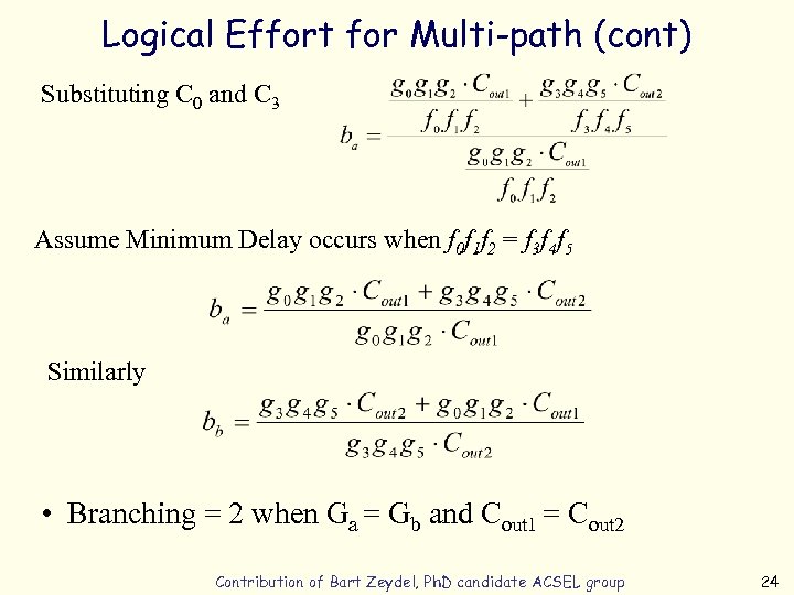 Logical Effort for Multi-path (cont) Substituting C 0 and C 3 Assume Minimum Delay