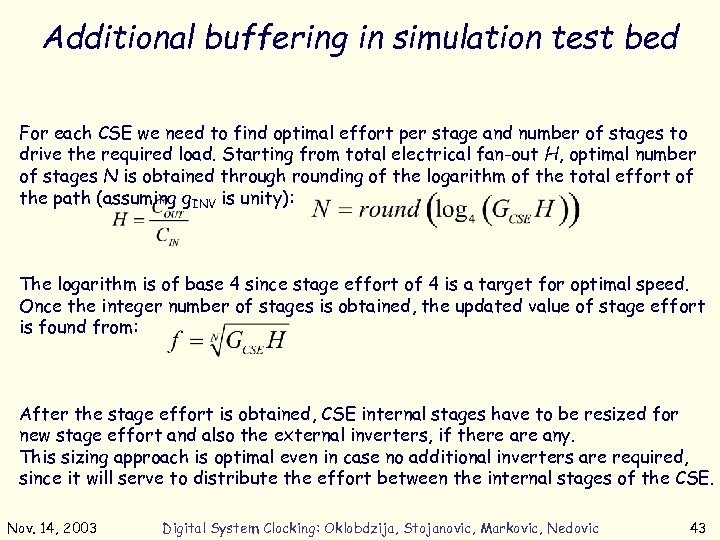 Additional buffering in simulation test bed For each CSE we need to find optimal