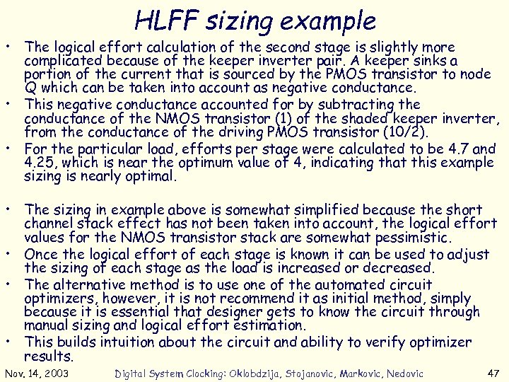 HLFF sizing example • The logical effort calculation of the second stage is slightly
