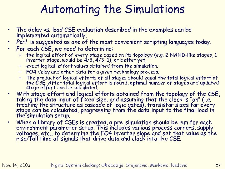 Automating the Simulations • • • The delay vs. load CSE evaluation described in
