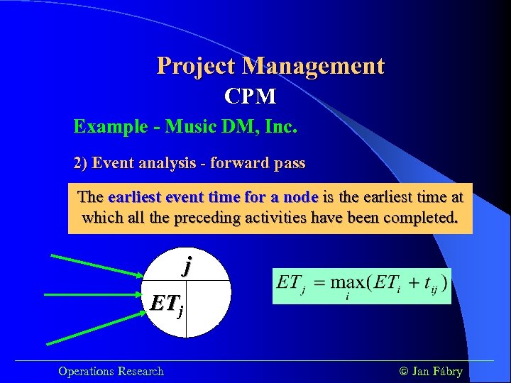 Project Management CPM Example - Music DM, Inc. 2) Event analysis - forward pass