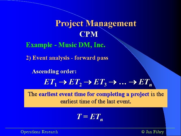 Project Management CPM Example - Music DM, Inc. 2) Event analysis - forward pass