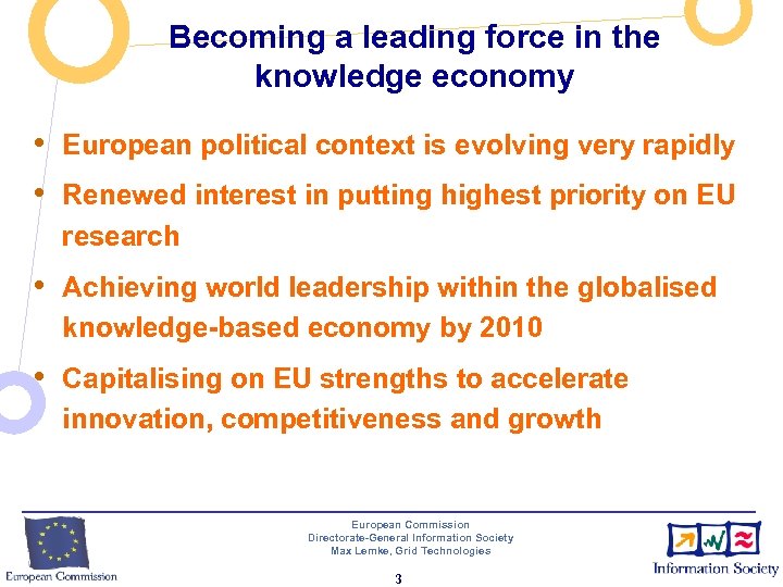 Becoming a leading force in the knowledge economy • European political context is evolving