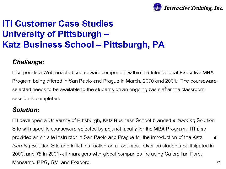 Interactive Training, Inc. ITI Customer Case Studies University of Pittsburgh – Katz Business School
