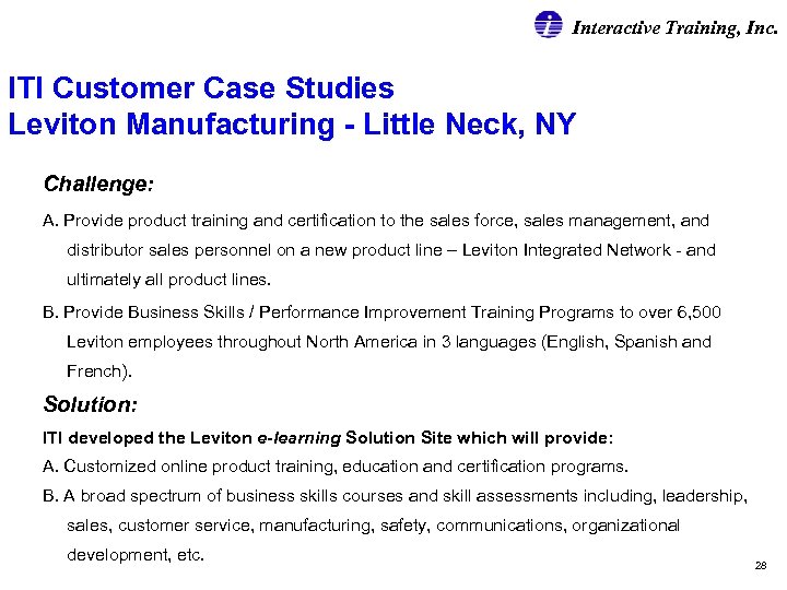 Interactive Training, Inc. ITI Customer Case Studies Leviton Manufacturing - Little Neck, NY Challenge: