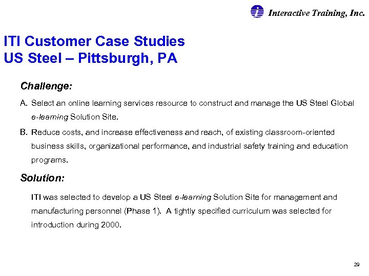 Interactive Training, Inc. ITI Customer Case Studies US Steel – Pittsburgh, PA Challenge: A.