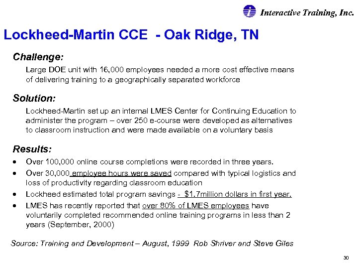 Interactive Training, Inc. Lockheed-Martin CCE - Oak Ridge, TN Challenge: Large DOE unit with