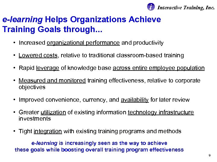 Interactive Training, Inc. e-learning Helps Organizations Achieve Training Goals through. . . • Increased