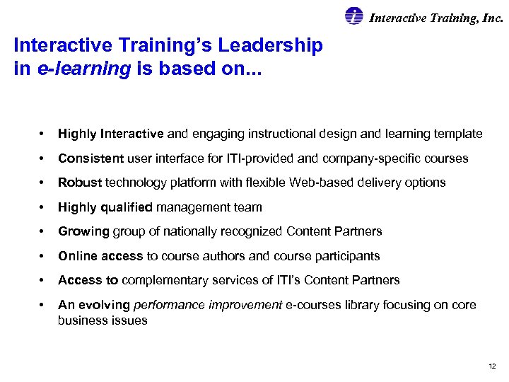 Interactive Training, Inc. Interactive Training’s Leadership in e-learning is based on. . . •