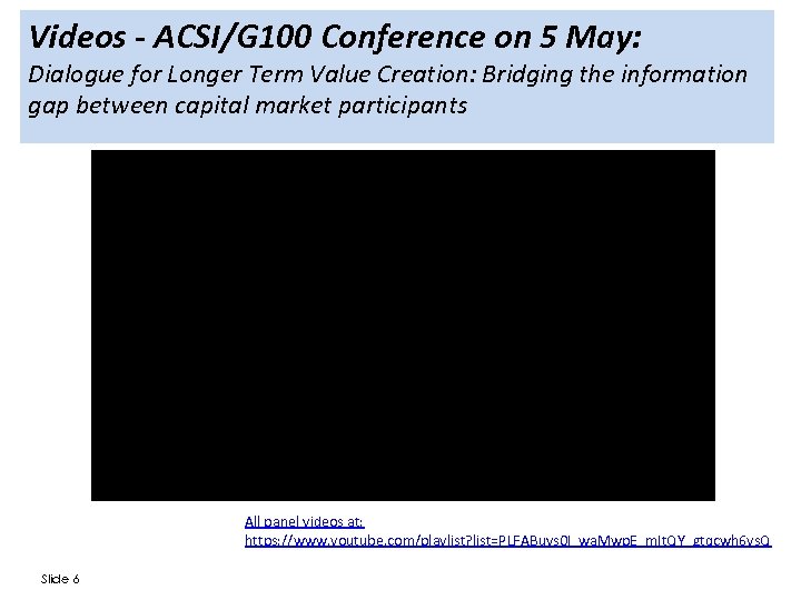 Videos - ACSI/G 100 Conference on 5 May: Dialogue for Longer Term Value Creation: