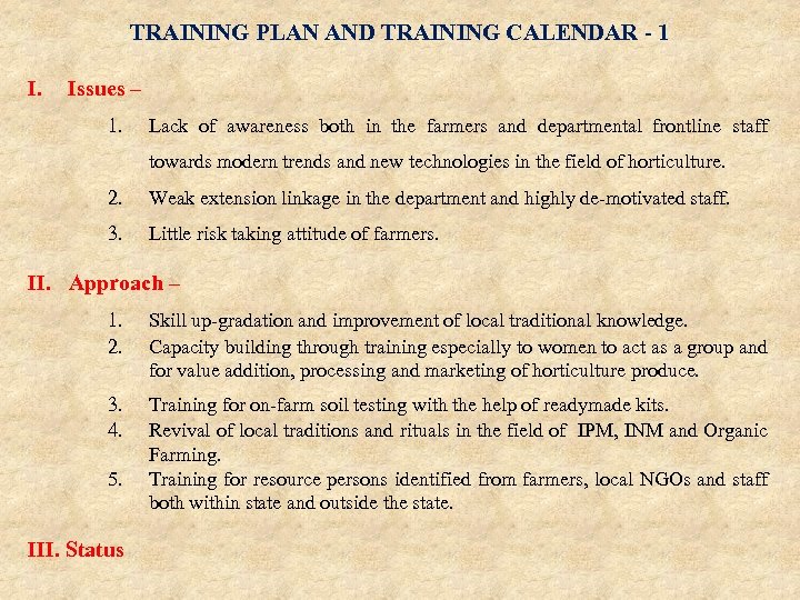 TRAINING PLAN AND TRAINING CALENDAR - 1 I. Issues – 1. Lack of awareness