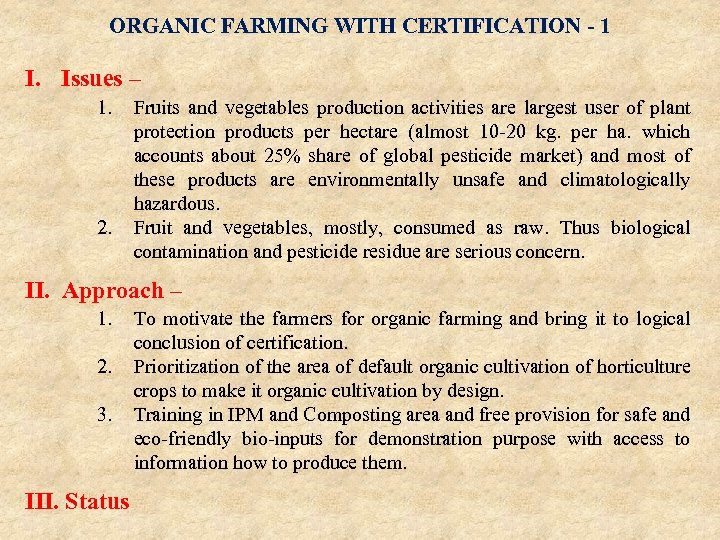 ORGANIC FARMING WITH CERTIFICATION - 1 I. Issues – 1. 2. Fruits and vegetables