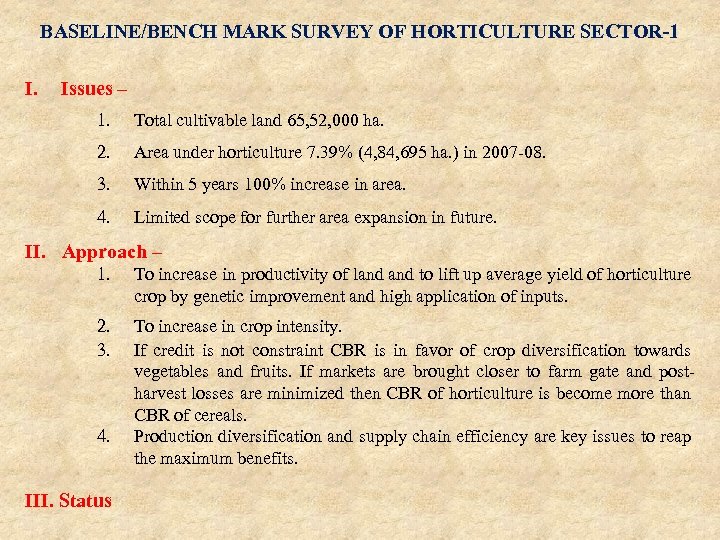 BASELINE/BENCH MARK SURVEY OF HORTICULTURE SECTOR-1 I. Issues – 1. Total cultivable land 65,