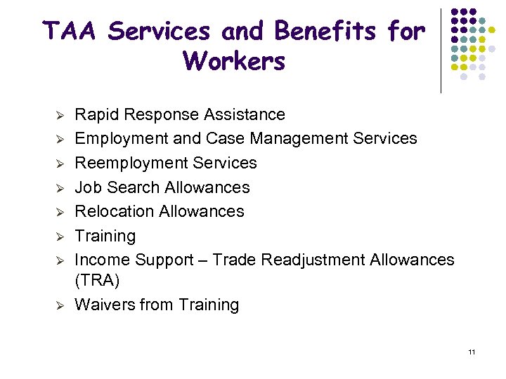 TAA Services and Benefits for Workers Ø Ø Ø Ø Rapid Response Assistance Employment