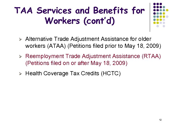 TAA Services and Benefits for Workers (cont’d) Ø Alternative Trade Adjustment Assistance for older
