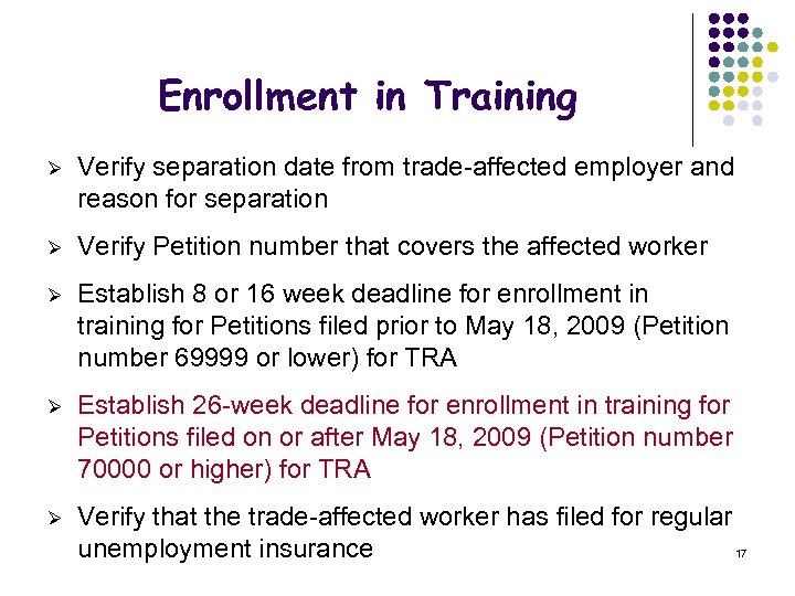 Enrollment in Training Ø Verify separation date from trade-affected employer and reason for separation