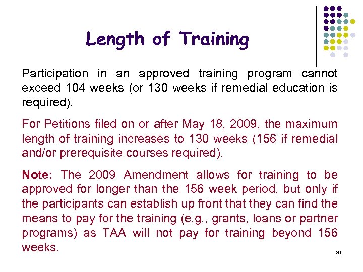 Length of Training Participation in an approved training program cannot exceed 104 weeks (or