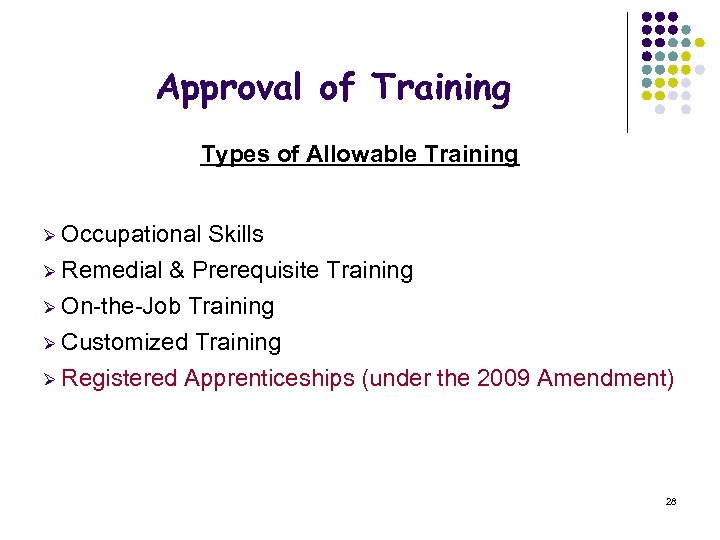 Approval of Training Types of Allowable Training Ø Occupational Skills Ø Remedial & Prerequisite