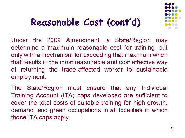 Reasonable Cost (cont’d) Under the 2009 Amendment, a State/Region may determine a maximum reasonable