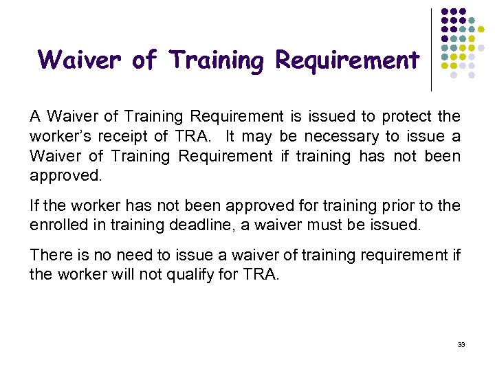 Waiver of Training Requirement A Waiver of Training Requirement is issued to protect the