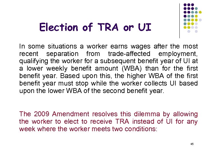 Election of TRA or UI In some situations a worker earns wages after the