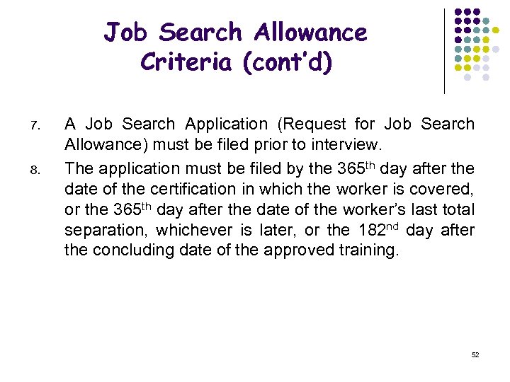 Job Search Allowance Criteria (cont’d) 7. 8. A Job Search Application (Request for Job