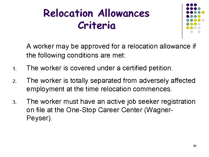 Relocation Allowances Criteria A worker may be approved for a relocation allowance if the