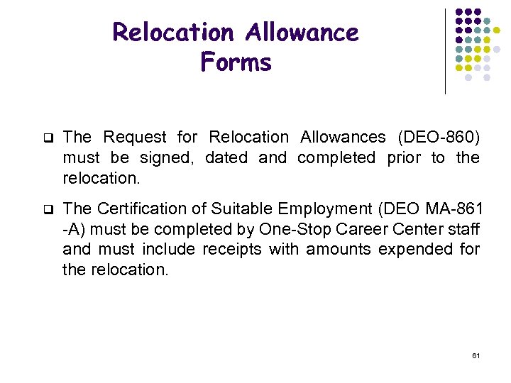 Relocation Allowance Forms q The Request for Relocation Allowances (DEO-860) must be signed, dated
