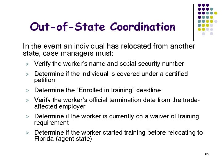 Out-of-State Coordination In the event an individual has relocated from another state, case managers