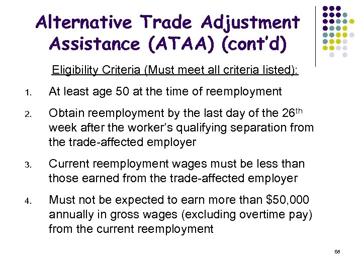 Alternative Trade Adjustment Assistance (ATAA) (cont’d) Eligibility Criteria (Must meet all criteria listed): 1.